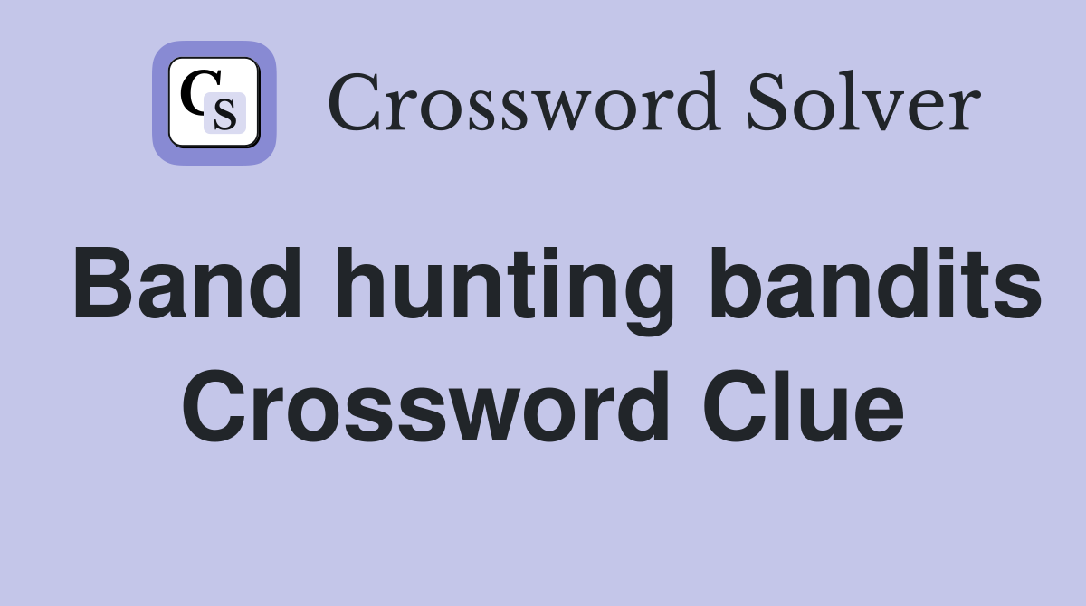 band of bandits crossword